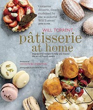 Patisserie at Home: Step-by-step recipes to help you master ... by Torrent, Will