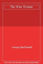 The Wise Woman By George MacDonald