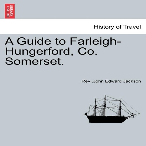 Guide farleigh hungerford - a, to