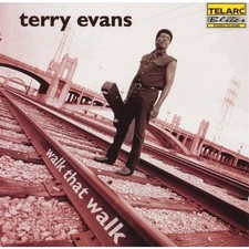 Terry Evans: Walk that Walk -