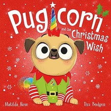 Pugicorn and the Christmas Wish by Rose, Matilda Book The Cheap Fast Free Post