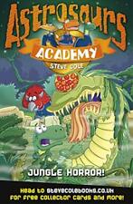 Astrosaurs Academy: Jungle Horror!: Book 4 By  Steve Cole