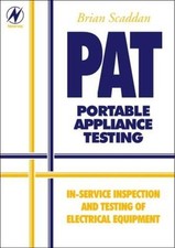 PAT: Portable Appliance Testing - In-service Inspection and... - Scaddan, Brian