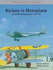 BIPLANE TO MONOPLANE (Putnam's History of Aircraft)