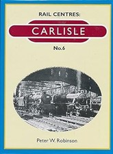 Carlisle: 6 (Rail Centres), Robinson, Peter W., Used; Good Book