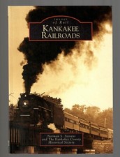 KANKAKEE RAILROADS (Images of