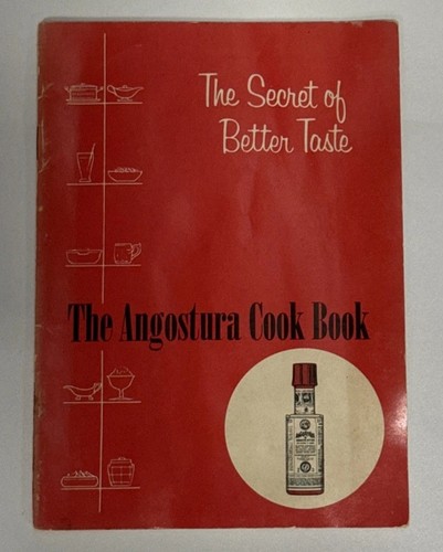 Angostura bitters cook book - angostura,