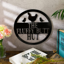 Chicken Coop Sign Fluffy Butt