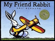 My Friend Rabbit (CALDECOTT MEDAL BOOK), Rohmann, Eric