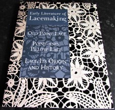 EARLY LITERATURE OF LACEMAKING: OLD POINT & PILLOW LACE - 2009 - PB