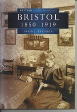 Bristol in Old Photographs 1850-1919 (Britain in Old Photographs