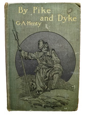 By Pike And Dyke GA Henty 1905 Blackie & Son Antique Illustrated Book