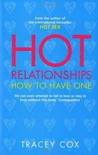Hot Relationships: How to Have One By Tracey Cox
