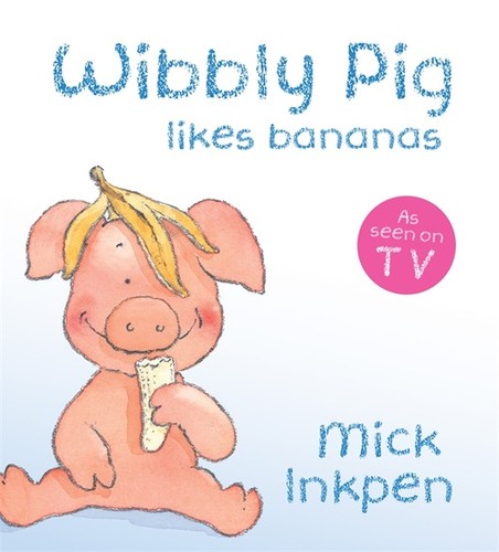 Wibbly pig likes bananas - wibbly,