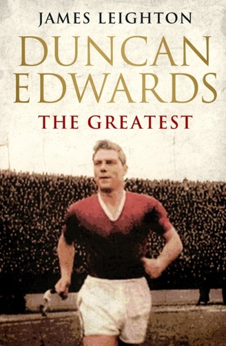 Duncan edwards the greatest - duncan,