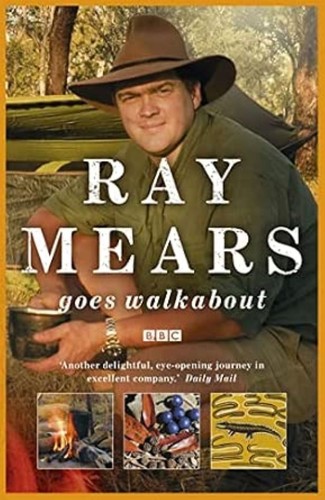 Ray mears goes - mears, walkabout,
