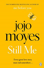 Still Me: Discover the love story that captured 21 million... - Moyes, Jojo