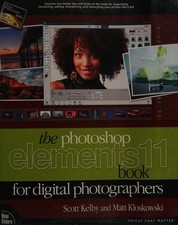 The Photoshop Elements 11 Book for Digital Photographers by Scott Kelby, Matt...