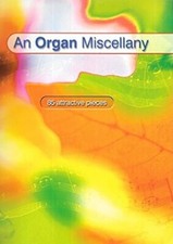 AN ORGAN MISCELLANY - ORGAN