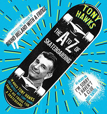 The A to Z of Skateboarding by Tony Hawks Book The Cheap Fast Free Post