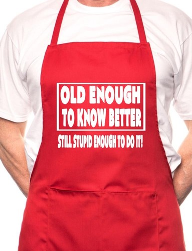 Old enough know better - old,