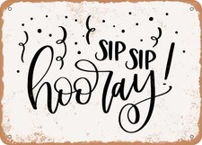 METAL SIGN - Sip Sip Hooray -