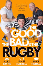 The Good, the Bad & the Rugby – Unlea..., Tindall, Mike