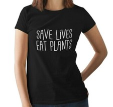 Womens Save Lives Eat Plants T