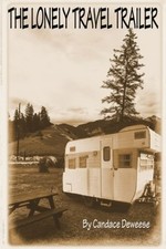 The lonely travel trailer - lonely,