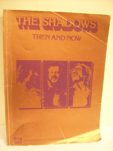The shadows then and - the, now