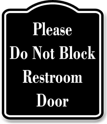 Please not block restroom - not,