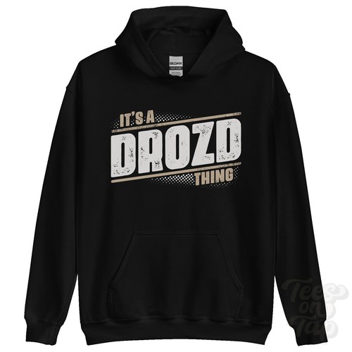 Its drozd thing hoodie name - a,