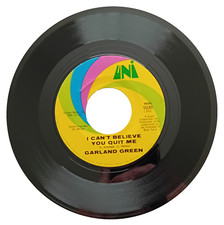 GARLAND GREEN-I CAN`T BELIEVE YOU QUIT ME /JEALOUS KIND OF FELLA ( US IMP.) 1969
