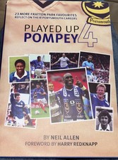 Played Up Pompey 4 Hardback Book Portsmouth Fc Football Club