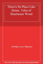 There's No Place Like Home: Tales of Heartsease Wood-Neil Philip, Tracey Willia