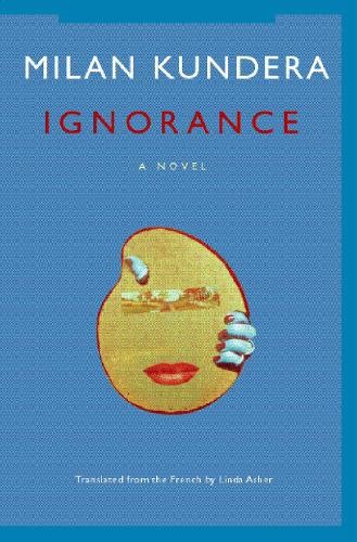 Ignorance kundera milan - ignorance, by