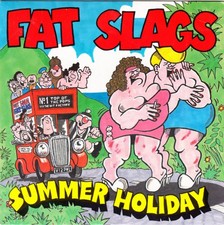 Fat Slags - Summer Holiday