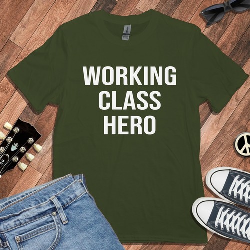 Working class hero shirt - working,