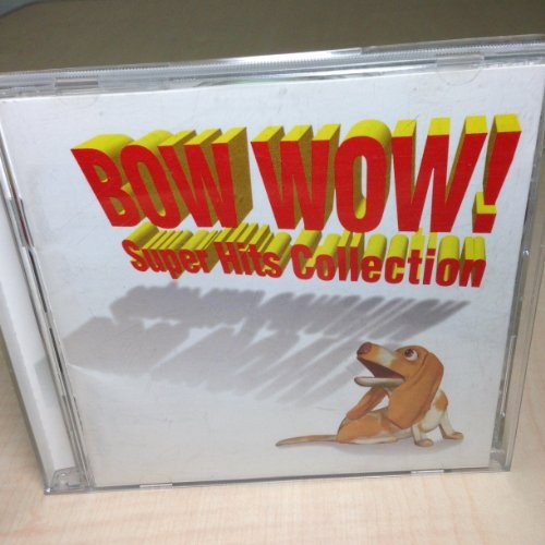 Bow wow - bow, wow!