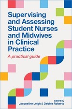 Supervising and Assessing Student Nurses and Midwives in Clin... - 9781908625878