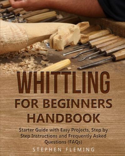 Whittling for beginners - whittling,