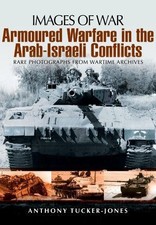 Armoured Warfare in the Arab-Israeli Conflicts... - Tucker-Jones, Anthony