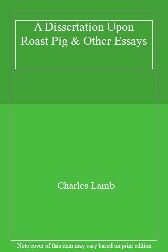 Dissertation upon roast - a, pig