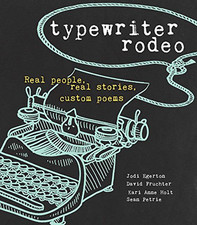 Typewriter Rodeo: Real People, Real..., Holt, Kari Anne
