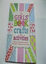 The Girls' Book of Crafts &