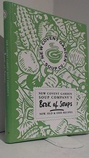 New Covent Garden Soup Company's Book of Soups: New, Old and Odd Rec... Hardback