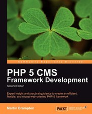 PHP 5 CMS Framework Development - 2nd Edition By Brampton, Martin Martin Brampt