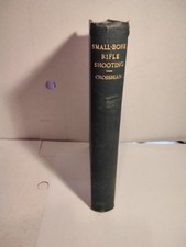 CAPTAIN EDWARD C CROSSMAN SMALL-BORE RIFLE SHOOTING 1927 HARDBACK