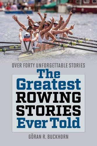 The greatest rowing - the, stories