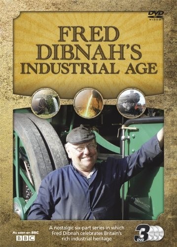 Fred dibnah industrial age - fred,